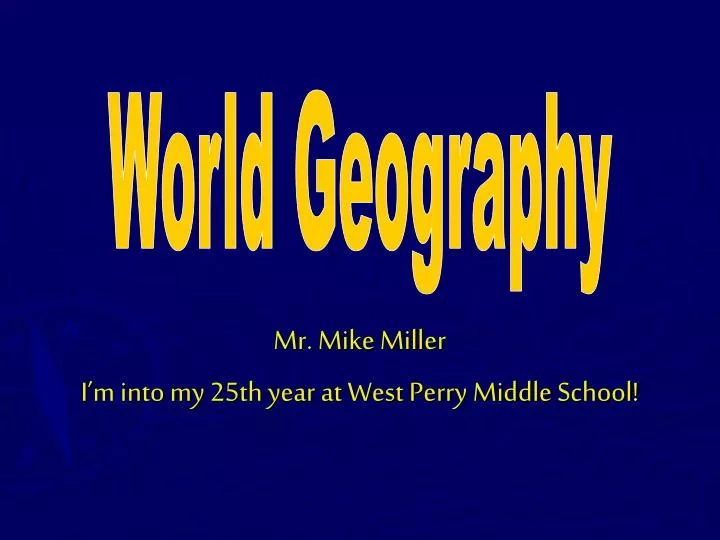 mr mike miller i m into my 25th year at west perry middle school