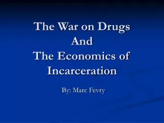 The War on Drugs And The Economics of Incarceration