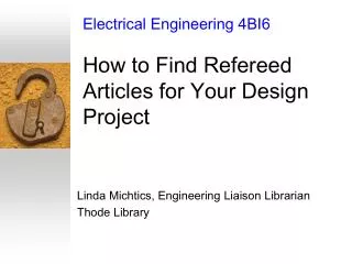 Electrical Engineering 4BI6 How to Find Refereed Articles for Your Design Project