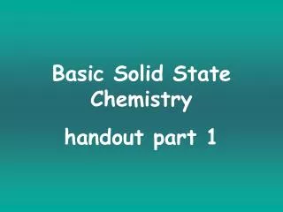 Basic Solid State Chemistry handout part 1