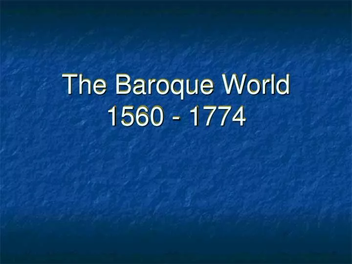 the baroque world 1560 1774