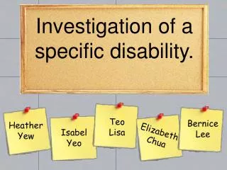 Investigation of a specific disability.