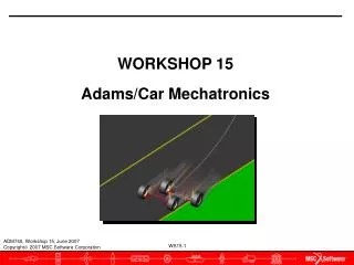 WORKSHOP 15 Adams/Car Mechatronics
