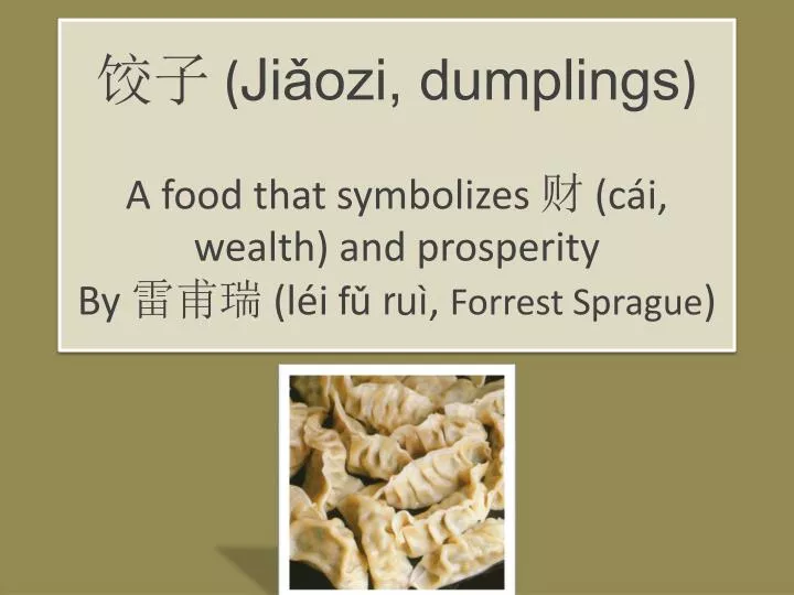 j i ozi dumplings a food that symbolizes c i wealth and prosperity by l i f ru forrest sprague