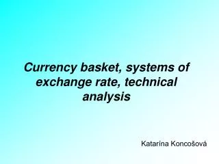 Currency basket, systems of exchange rate, technical analysis