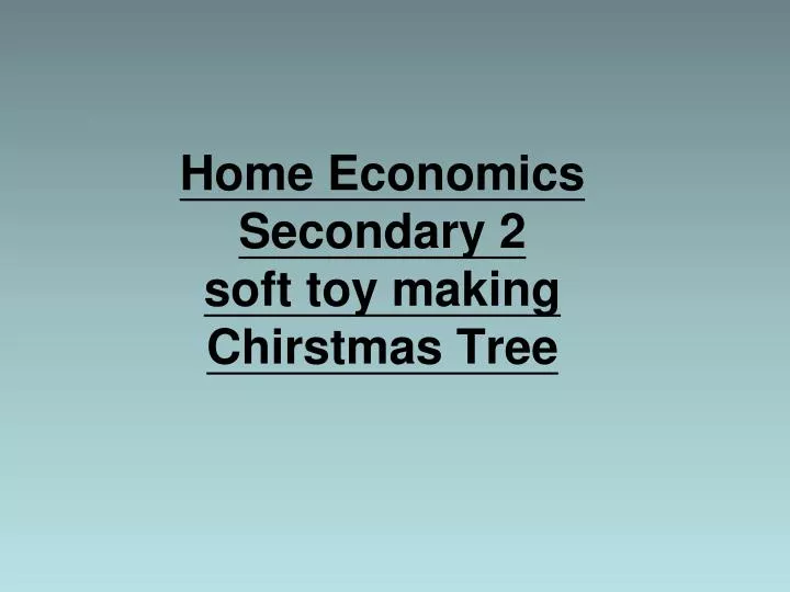 home economics secondary 2 soft toy making chirstmas tree