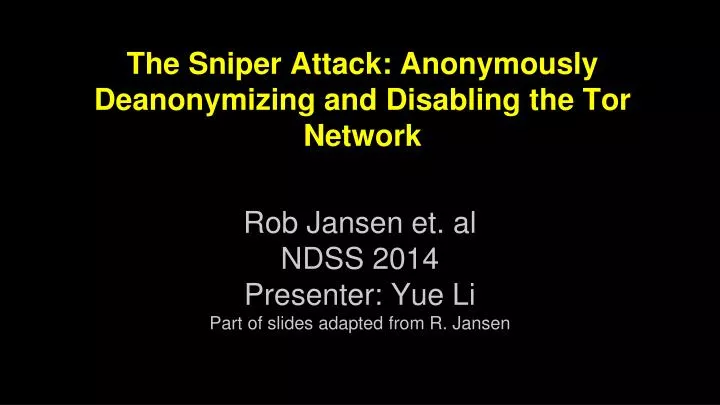 the sniper attack anonymously deanonymizing and disabling the tor network