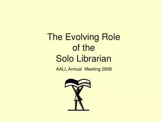 The Evolving Role of the Solo Librarian