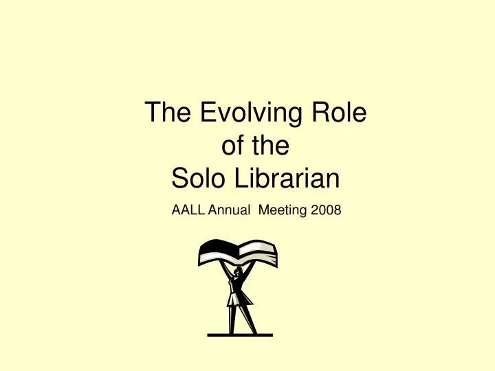 the evolving role of the solo librarian