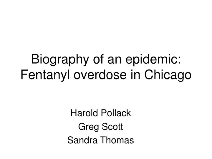 biography of an epidemic fentanyl overdose in chicago