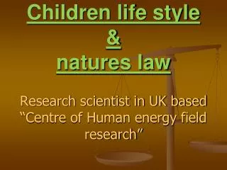 Children life style &amp; natures law