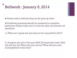 Bellwork : January 6, 2014