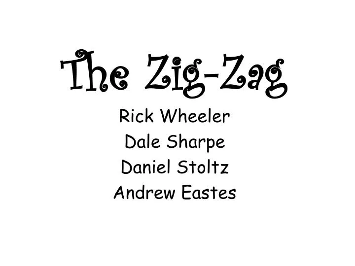 the zig zag