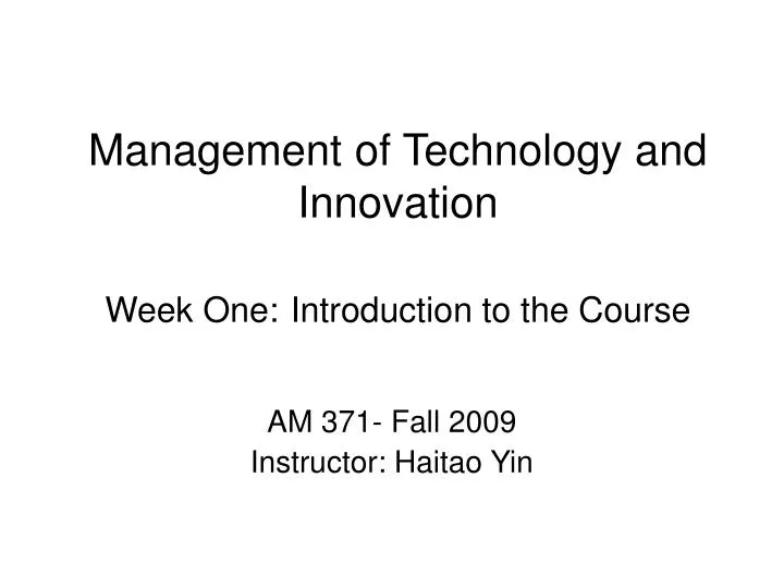 management of technology and innovation week one introduction to the course
