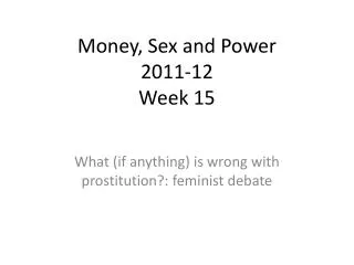 Money, Sex and Power 2011-12 Week 15