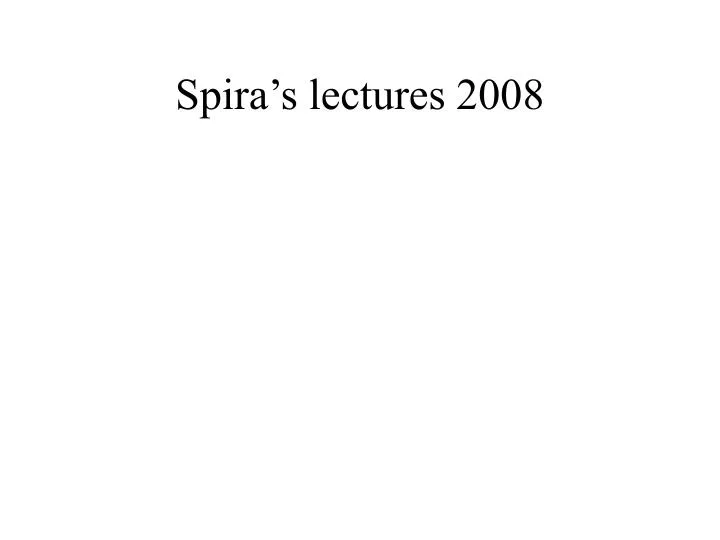 spira s lectures 2008