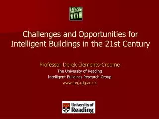 Professor Derek Clements-Croome The University of Reading Intelligent Buildings Research Group
