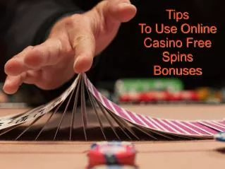 Tips To Use Online Casino Free Spins Bonus