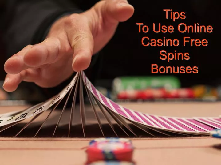 tips to use online casino free spins bonuses