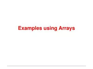 Examples using Arrays