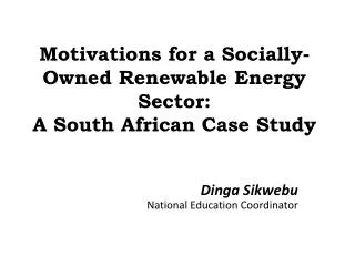 Motivations for a Socially-Owned Renewable Energy Sector: A South African Case Study