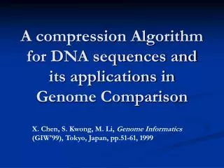 A compression Algorithm for DNA sequences and its applications in Genome Comparison