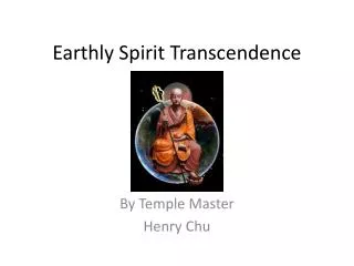 Earthly Spirit Transcendence