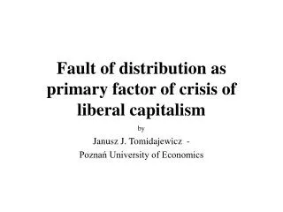 fault of distribution as primary factor of crisis of liberal capitalism