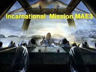 Incarnational Mission MAE3