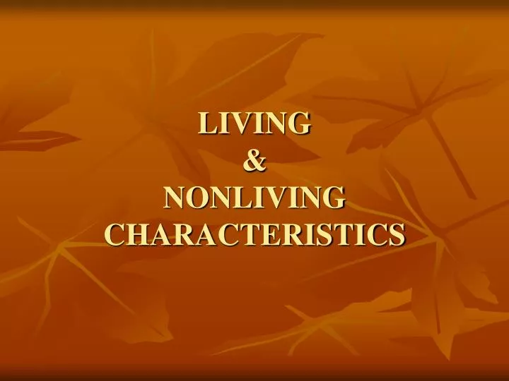 living nonliving characteristics