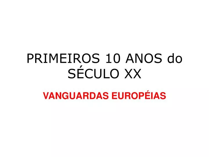 primeiros 10 anos do s culo xx