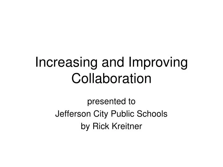 increasing and improving collaboration