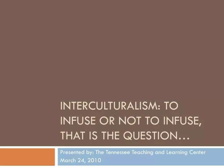 interculturalism to infuse or not to infuse that is the question
