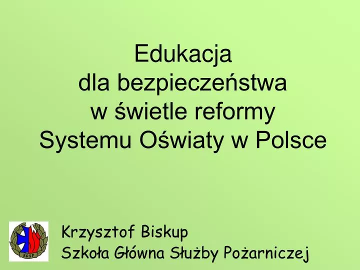 edukacja dla bezpiecze stwa w wietle reformy systemu o wiaty w polsce