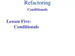 Lesson Five: 	Conditionals
