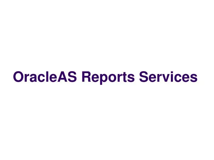 oracleas reports services