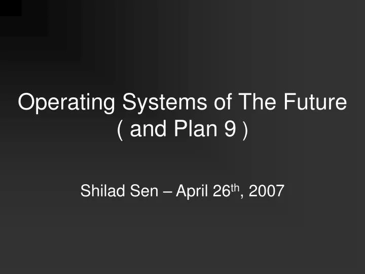 operating systems of the future and plan 9