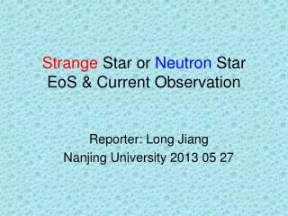 Strange S tar or Neutron S tar EoS &amp; Current Observation