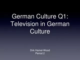 German Culture Q1: Television in German Culture