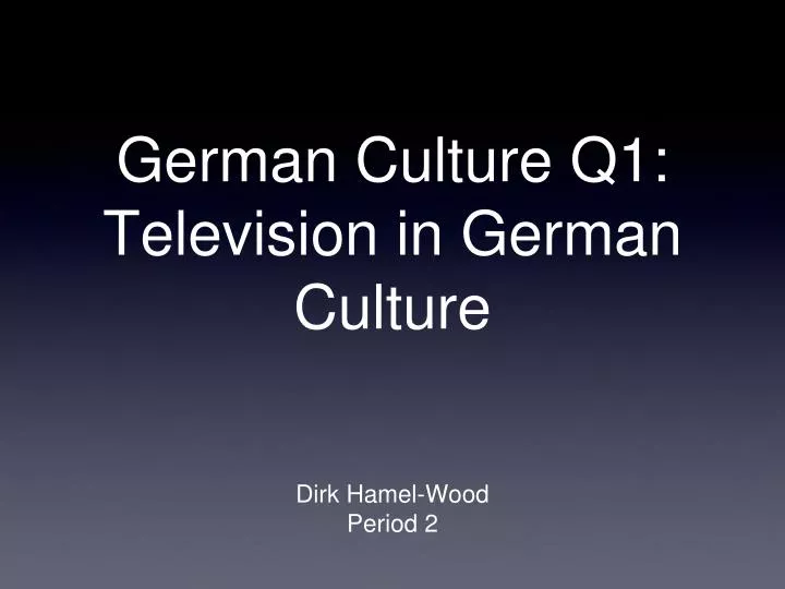 german culture q1 television in german culture