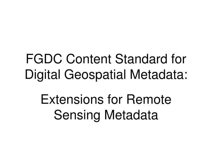 fgdc content standard for digital geospatial metadata