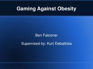 Gaming Against Obesity