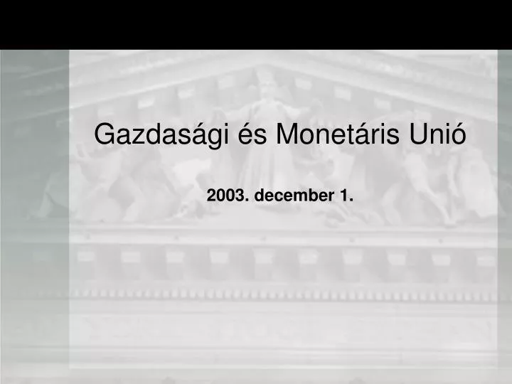 gazdas gi s monet ris uni 2003 december 1