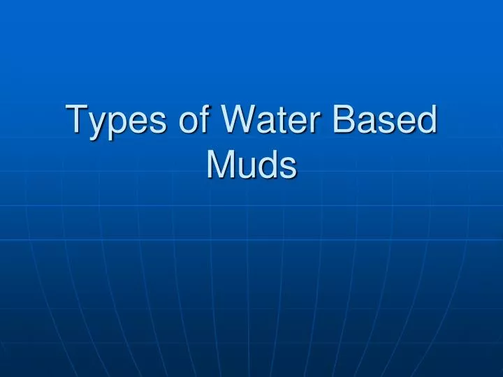 types of water based muds