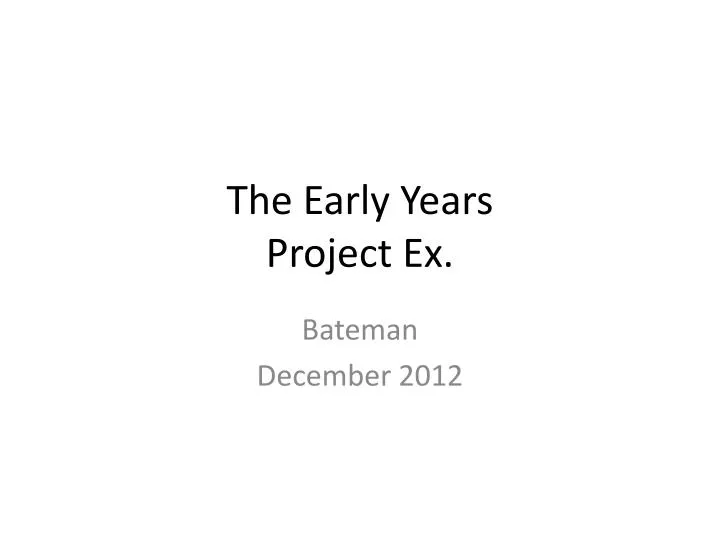 the early years project ex