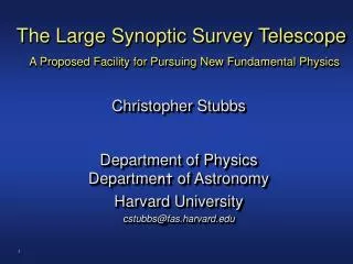 The Large Synoptic Survey Telescope A Proposed Facility for Pursuing New Fundamental Physics