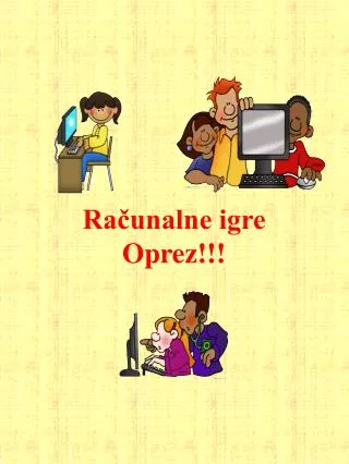 ra unalne igre oprez