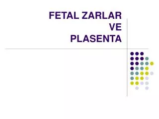 fetal zarlar ve plasenta