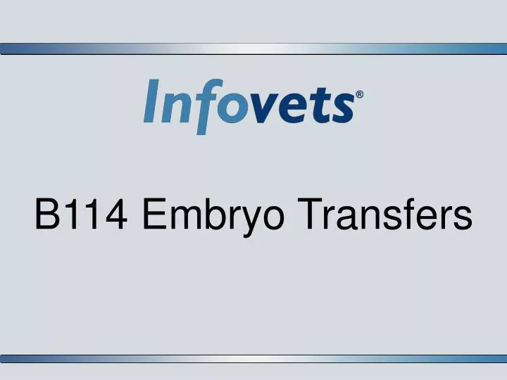 b114 embryo transfers