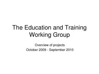 The Education and Training Working Group